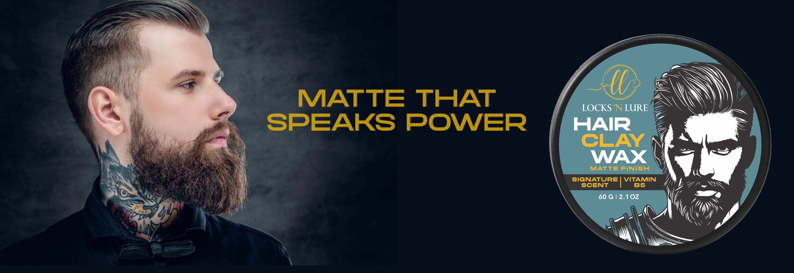 Man with beard and tattoo on a dark background with text 'Matte That Speaks Power' and a product label.